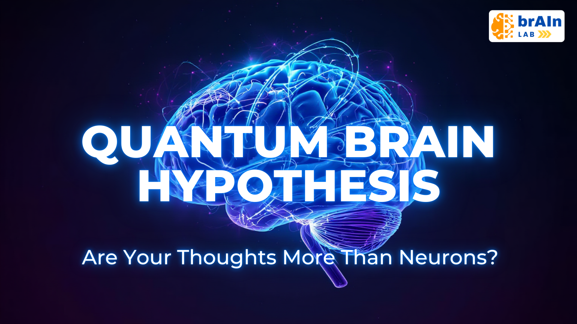 Read more about the article The Quantum Brain Hypothesis: Exploring Consciousness at the Subatomic Level